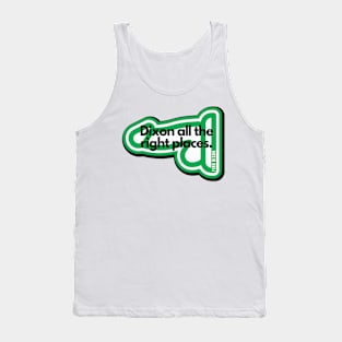 Dixon all the right places (Green) Tank Top